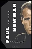 Paul Newman Biography: An Extraordinary Life