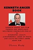KENNETH ANGER BOOK: Kenneth Anger, gay film pioneer and unreliable Hollywood...