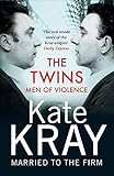 The Twins - Men of Violence: The Real Inside Story of the Krays