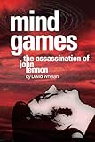 Mind Games: The Assassination of John Lennon