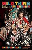 Wild Thing: The short, spellbinding life of Jimi Hendrix