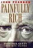 Painfully Rich: John Paul Getty and His Heirs